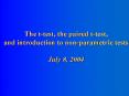 The ttest, the paired ttest, and introduction to nonparametric tests July 8, 2004 PowerPoint PPT Presentation