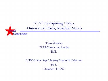 STAR Computing Status, Outsource Plans, Residual Needs