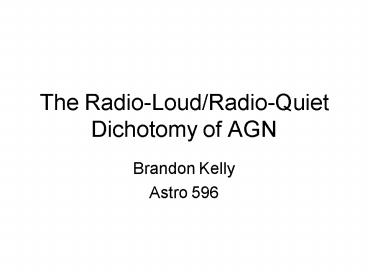 The RadioLoudRadioQuiet Dichotomy of AGN
