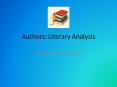 Authors: Literary Analysis PowerPoint PPT Presentation