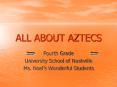 ALL ABOUT AZTECS PowerPoint PPT Presentation