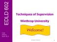 Techniques of Supervision Winthrop University PowerPoint PPT Presentation
