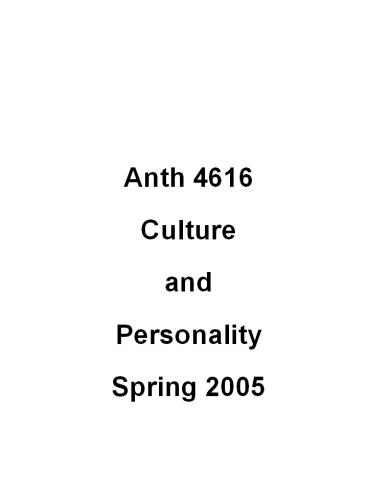 Anth 4616 Culture and Personality Spring 2005