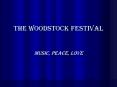 The Woodstock Festival PowerPoint PPT Presentation