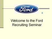 Welcome to the Ford     Recruiting Seminar