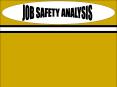 JOB  SAFETY ANALYSIS PowerPoint PPT Presentation