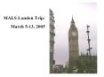MALS London Trip: PowerPoint PPT Presentation