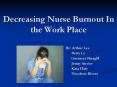 Decreasing Nurse Burnout In the Work Place PowerPoint PPT Presentation