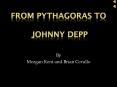 From Pythagoras to  Johnny Depp PowerPoint PPT Presentation