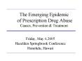 The Emerging Epidemic of Prescription Drug Abuse Causes, Prevention PowerPoint PPT Presentation