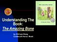 Understanding The Book: The Amazing Bone PowerPoint PPT Presentation