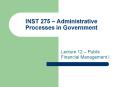 INST 275 Administrative Processes in Government PowerPoint PPT Presentation