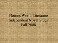 Honors World Literature Independent Novel Study Fall 2008 PowerPoint PPT Presentation