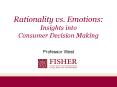 Rationality vs. Emotions: Insights into Consumer Decision Making PowerPoint PPT Presentation