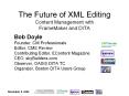 The Future of XML Editing Content Management with FrameMaker and DITA PowerPoint PPT Presentation