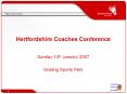 Hertfordshire Coaches Conference PowerPoint PPT Presentation
