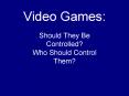 Video Games: PowerPoint PPT Presentation