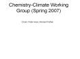 Chemistry-Climate Working Group (Spring 2007) PowerPoint PPT Presentation