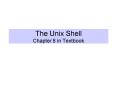 The Unix Shell Chapter 8 in Textbook PowerPoint PPT Presentation