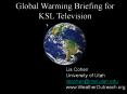 Global Warming Briefing for KSL Television. Lis Cohen PowerPoint PPT Presentation