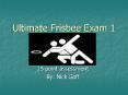 Ultimate Frisbee Exam 1 PowerPoint PPT Presentation
