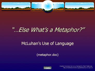 Else Whats a Metaphor