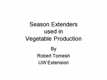 Season Extenders used in Vegetable Production