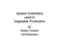 Season Extenders used in Vegetable Production PowerPoint PPT Presentation