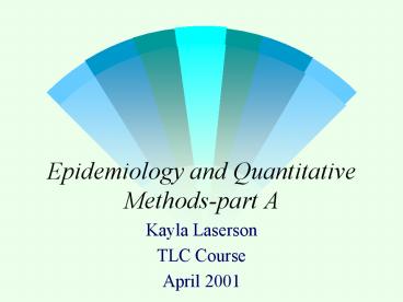 Epidemiology and Quantitative Methodspart A