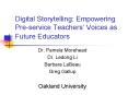 Digital Storytelling: Empowering Preservice Teachers Voices as Future Educators PowerPoint PPT Presentation