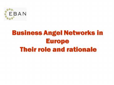 Business Angel Networks in Europe Their role and rationale