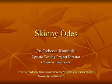 Skinny Odes