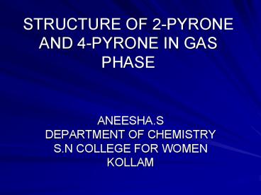 STRUCTURE OF 2PYRONE AND 4PYRONE IN GAS PHASE
