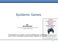Epistemic Games PowerPoint PPT Presentation