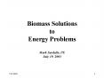 Biomass Solutions to Energy Problems Mark Sardella, PE July 19, 2003 PowerPoint PPT Presentation