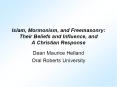 Islam, Mormonism, and Freemasonry: Their Beliefs and Influence, and A Christian Response PowerPoint PPT Presentation