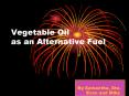 Vegetable Oil as an Alternative Fuel PowerPoint PPT Presentation