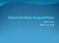 Sponsorship Acquisition PowerPoint PPT Presentation