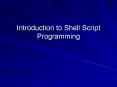 Introduction to Shell Script Programming PowerPoint PPT Presentation