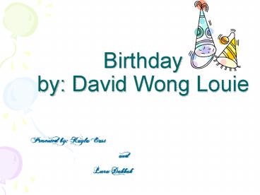 Birthday by: David Wong Louie