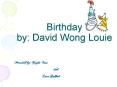 Birthday by: David Wong Louie PowerPoint PPT Presentation