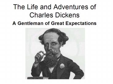 The Life and Adventures of Charles Dickens