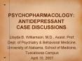 PSYCHOPHARMACOLOGY: ANTIDEPRESSANT CASE DISCUSSIONS PowerPoint PPT Presentation