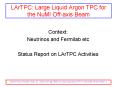 LArTPC: Large Liquid Argon TPC for the NuMI Offaxis Beam PowerPoint PPT Presentation