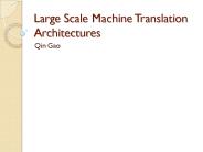 Large Scale Machine Translation Architectures