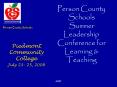 Person County Schools Summer Leadership Conference for Learning PowerPoint PPT Presentation