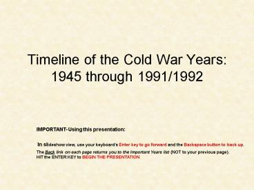 Timeline of the Cold War Years: 1945 through 19911992