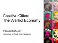 Creative Cities: The Warhol Economy PowerPoint PPT Presentation