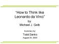 How to Think like Leonardo da Vinci by: Michael J. Gelb PowerPoint PPT Presentation