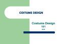 COSTUME DESIGN PowerPoint PPT Presentation